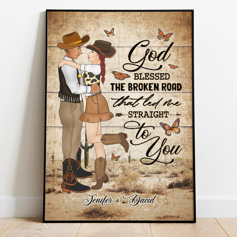 Personalized Couple Cowboy And Cowgir God Blessed The Broken Road That Led Me Straight To You Poster Canvas