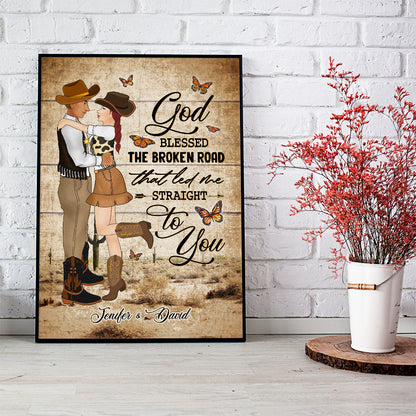 Personalized Couple Cowboy And Cowgir God Blessed The Broken Road That Led Me Straight To You Poster Canvas