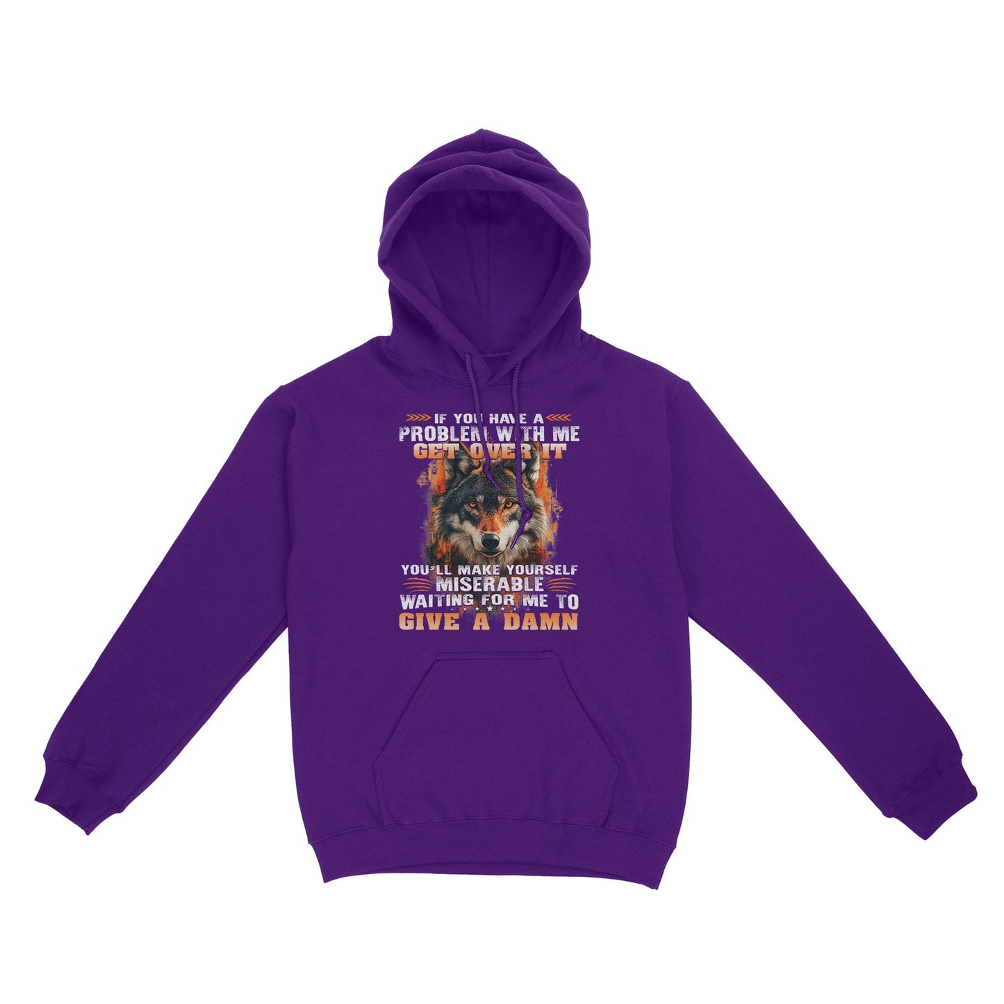 Wolf Hoodie If You Have A Problem With Me Get Over It Hoodie, Gift For Family Hoodie