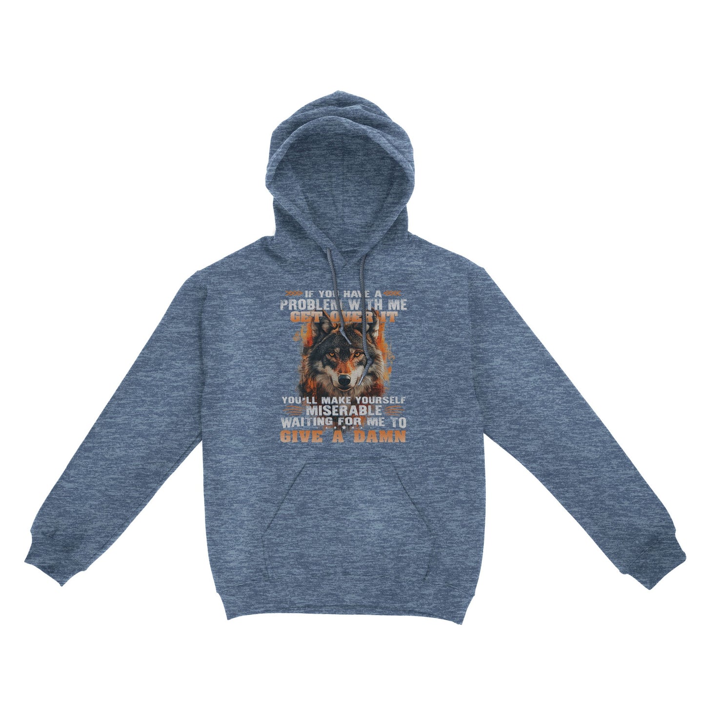 Wolf Hoodie If You Have A Problem With Me Get Over It Hoodie, Gift For Family Hoodie