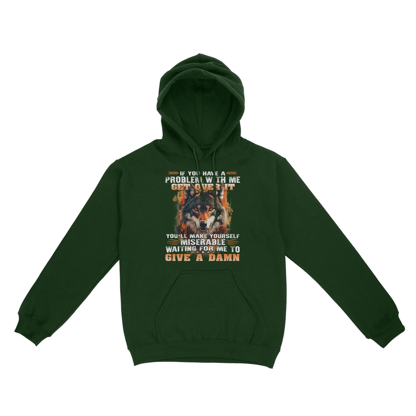 Wolf Hoodie If You Have A Problem With Me Get Over It Hoodie, Gift For Family Hoodie