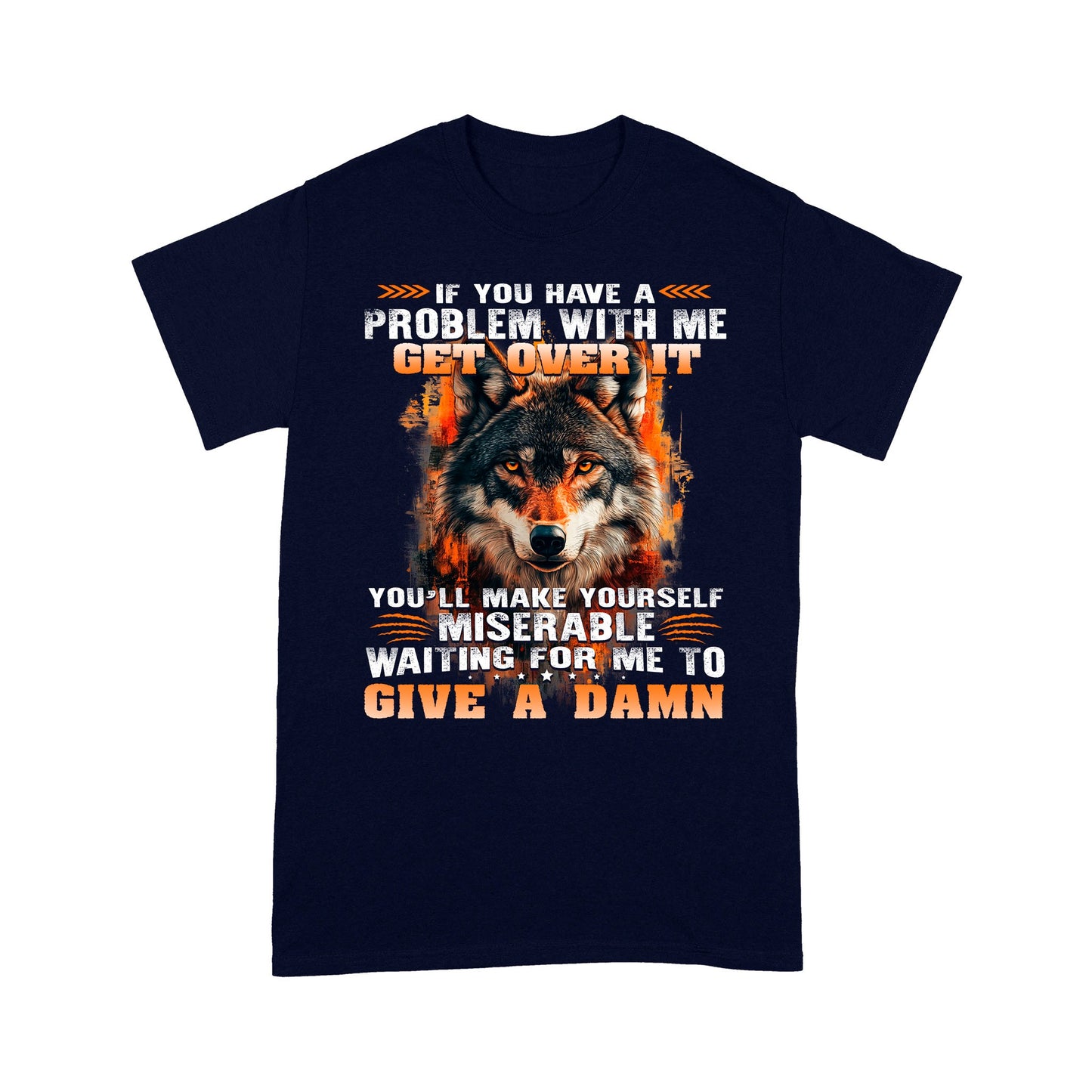 Wolf Shirt If You Have A Problem With Me Get Over It T-Shirt, Gift For Family T-Shirt