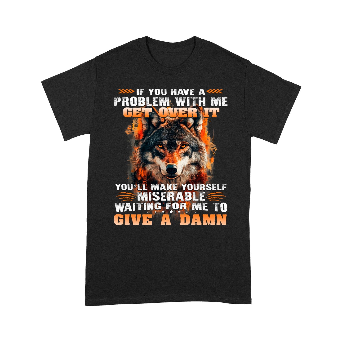 Wolf Shirt If You Have A Problem With Me Get Over It T-Shirt, Gift For Family T-Shirt