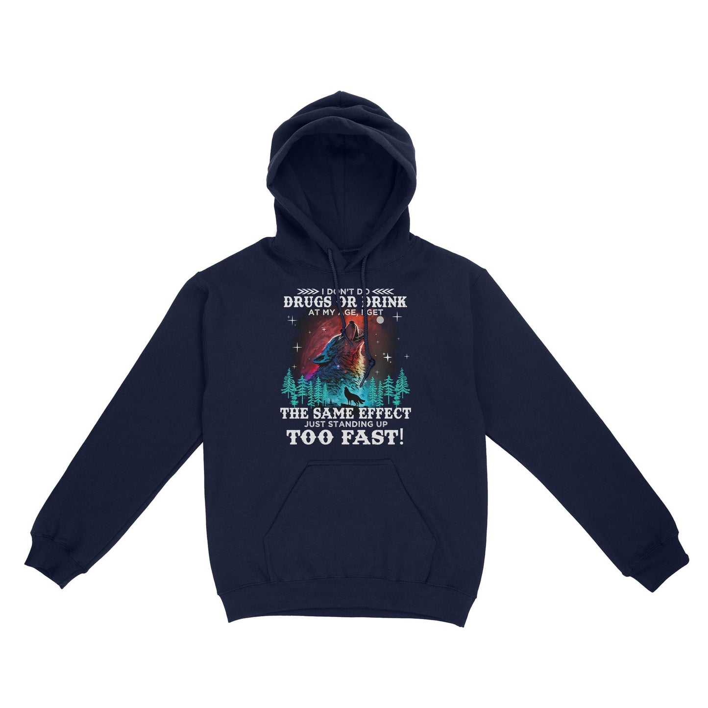 Wolf Spirit Warriors I Don't Do Drugs Or Drink At My Age Hoodie, Funny Gift For Family Hoodie