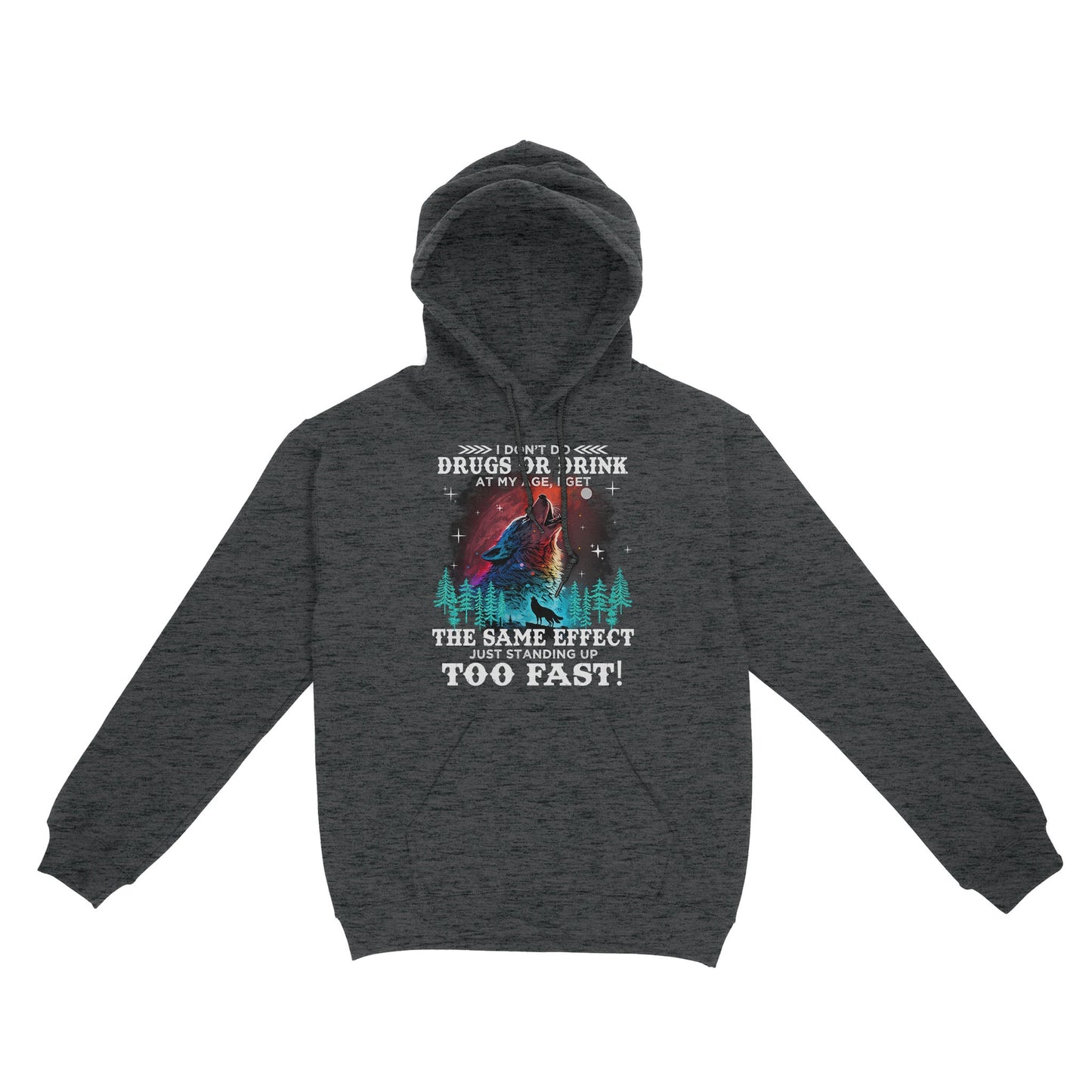 Wolf Spirit Warriors I Don't Do Drugs Or Drink At My Age Hoodie, Funny Gift For Family Hoodie