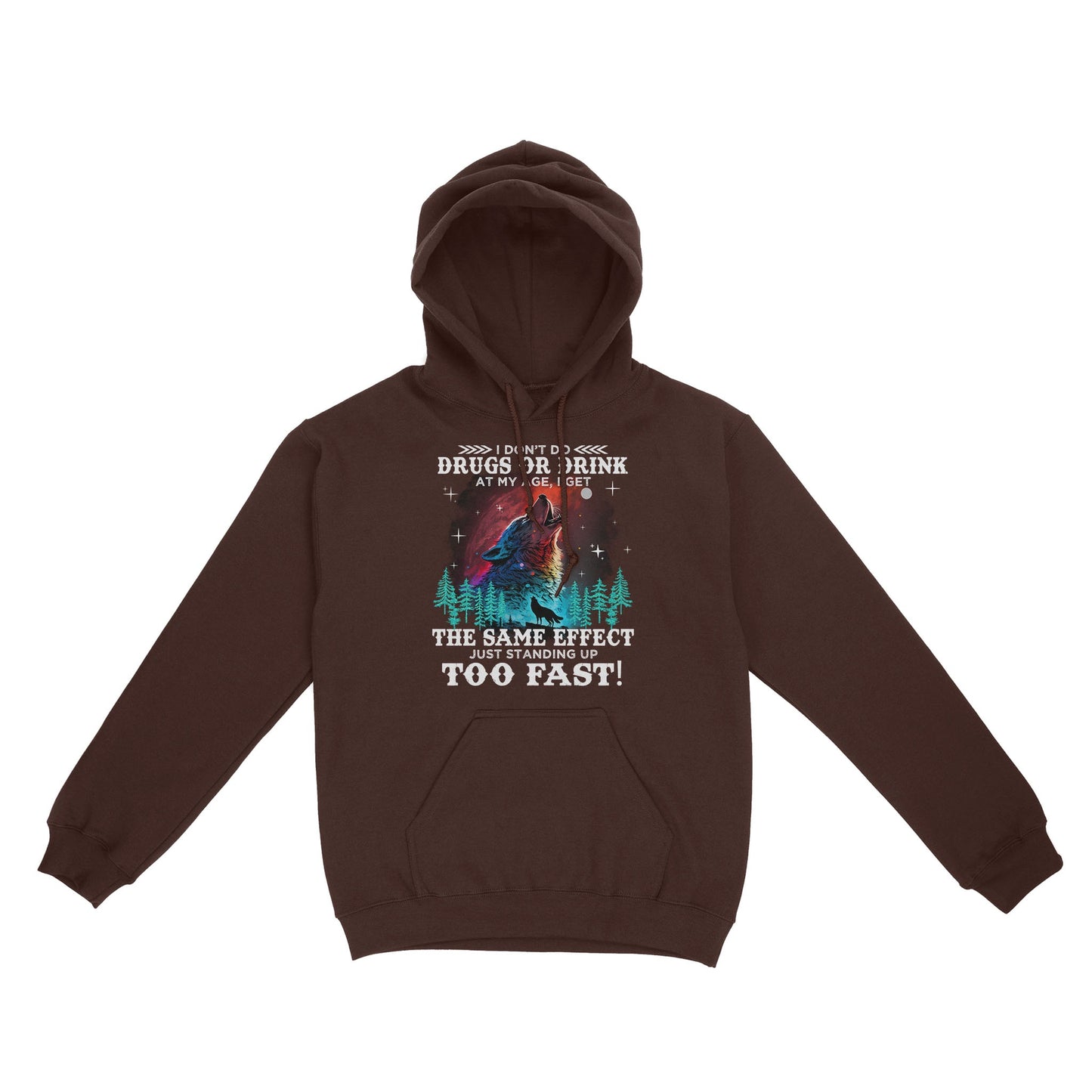 Wolf Spirit Warriors I Don't Do Drugs Or Drink At My Age Hoodie, Funny Gift For Family Hoodie