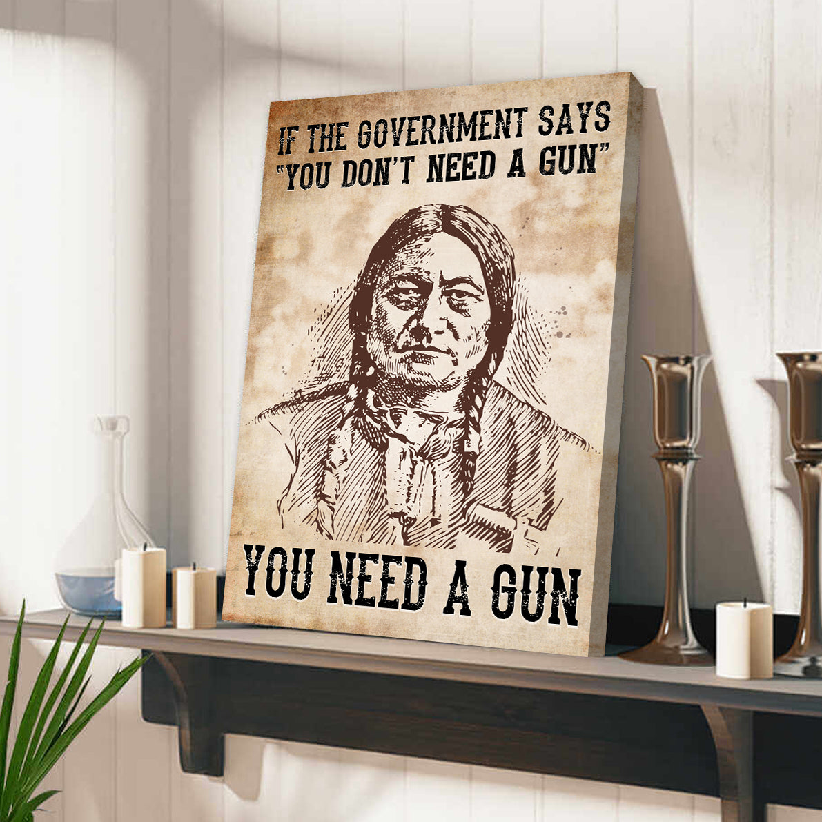 Sitting Bull Native American Indian-You Need A Gun Canvas Print And Poster