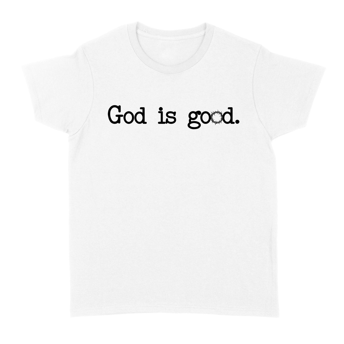 God is good - Standard Women's T-shirt