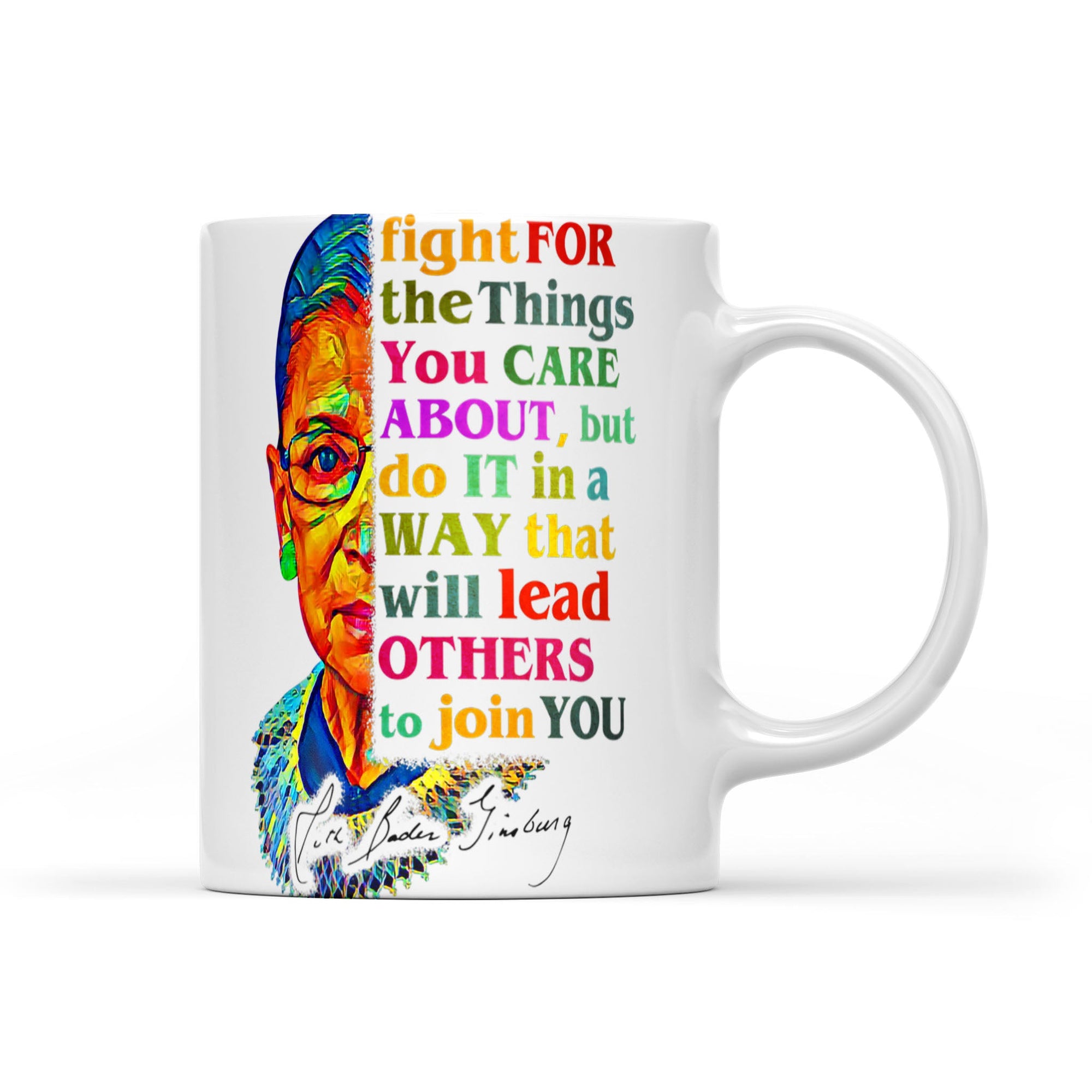 Womens Ruth Bader Ginsburg Fight For The Things You Care About - White Edge-to-Edge Mug