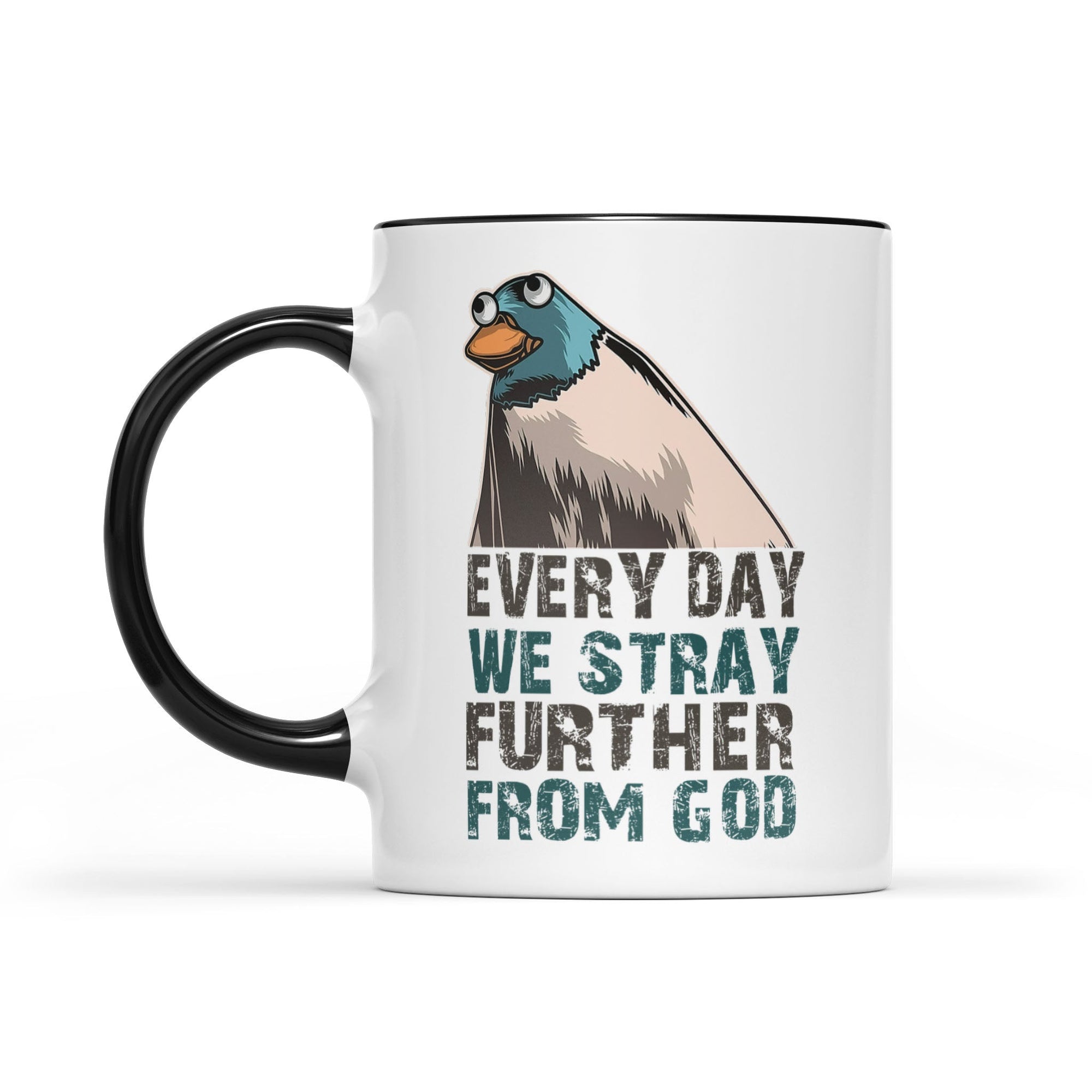Everyday We Stray Further From God Meme Accent Mug