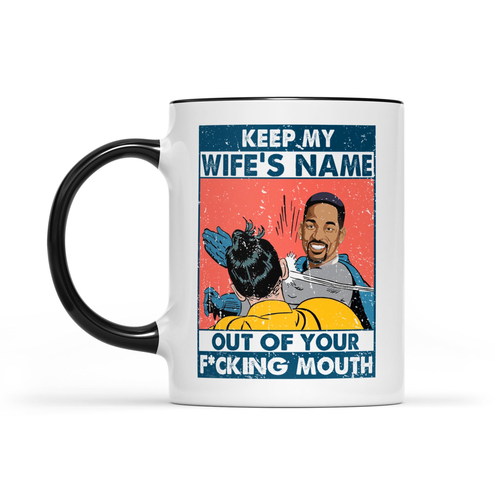 Keep My Wife’s Name Out Your Mouth,Will Smith, Oscar 2022 - Accent Mug