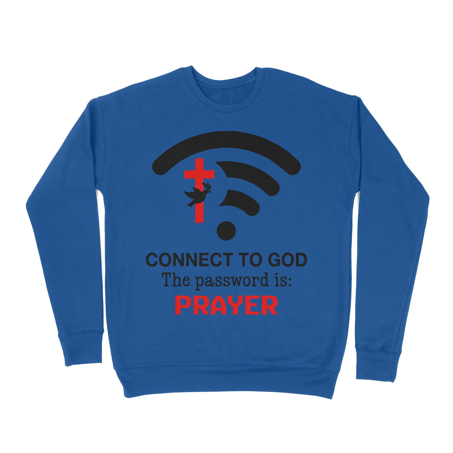 Connect to God the password is Prayer - Premium Crew Neck Sweatshirt