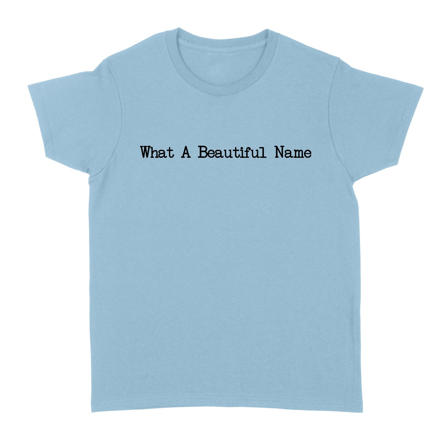 What A Beautiful Name God Jesus Standard Women's T-shirt