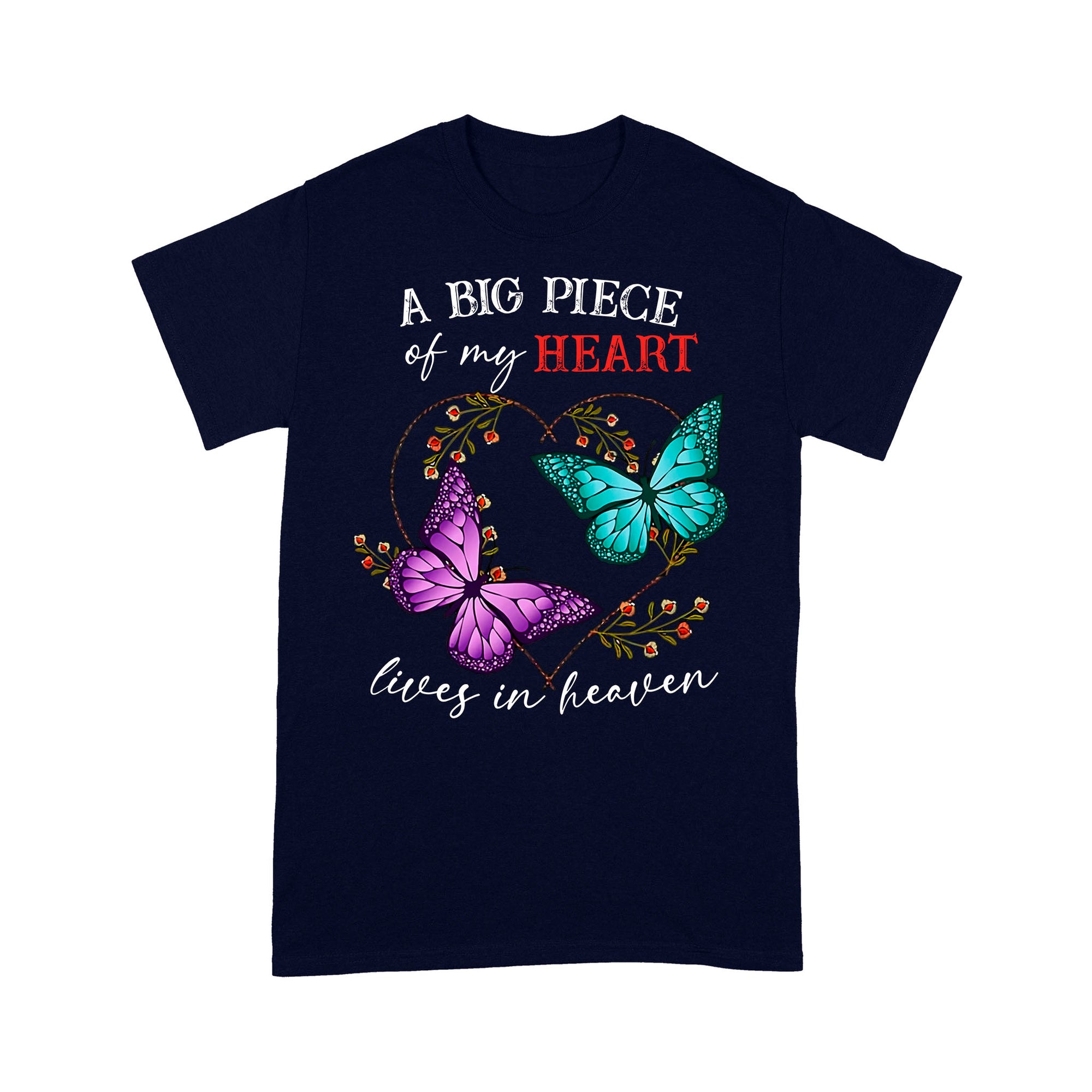Butterfly A Big Piece Of My Heart Lives In Heaven - Standard T-Shirt