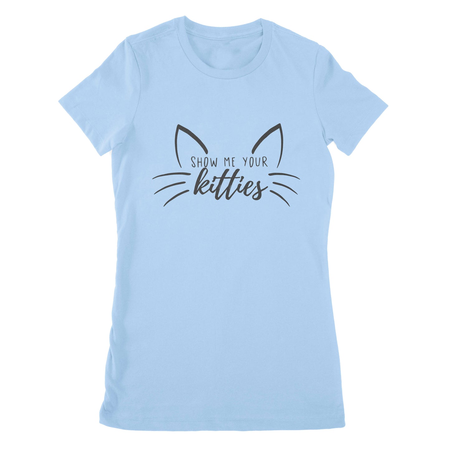 Premium Women's T-shirt - Cat Show Me Your Kitties