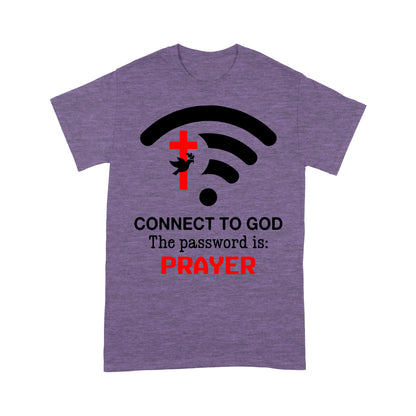 Connect to God the password is Prayer - Premium T-shirt