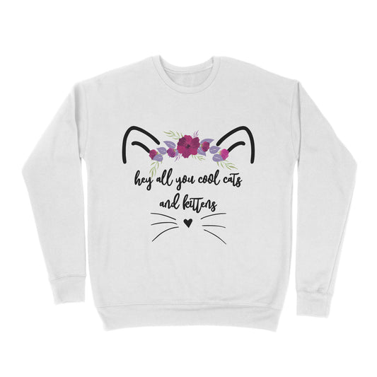 Premium Crew Neck Sweatshirt - l Hey All You Cool Cats And Kittens