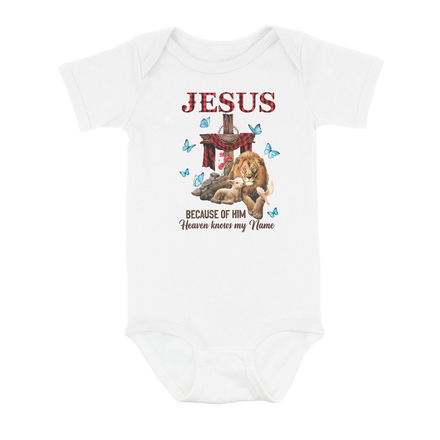 Jesus Because Of Him Heaven Knows My Name - Baby Onesie