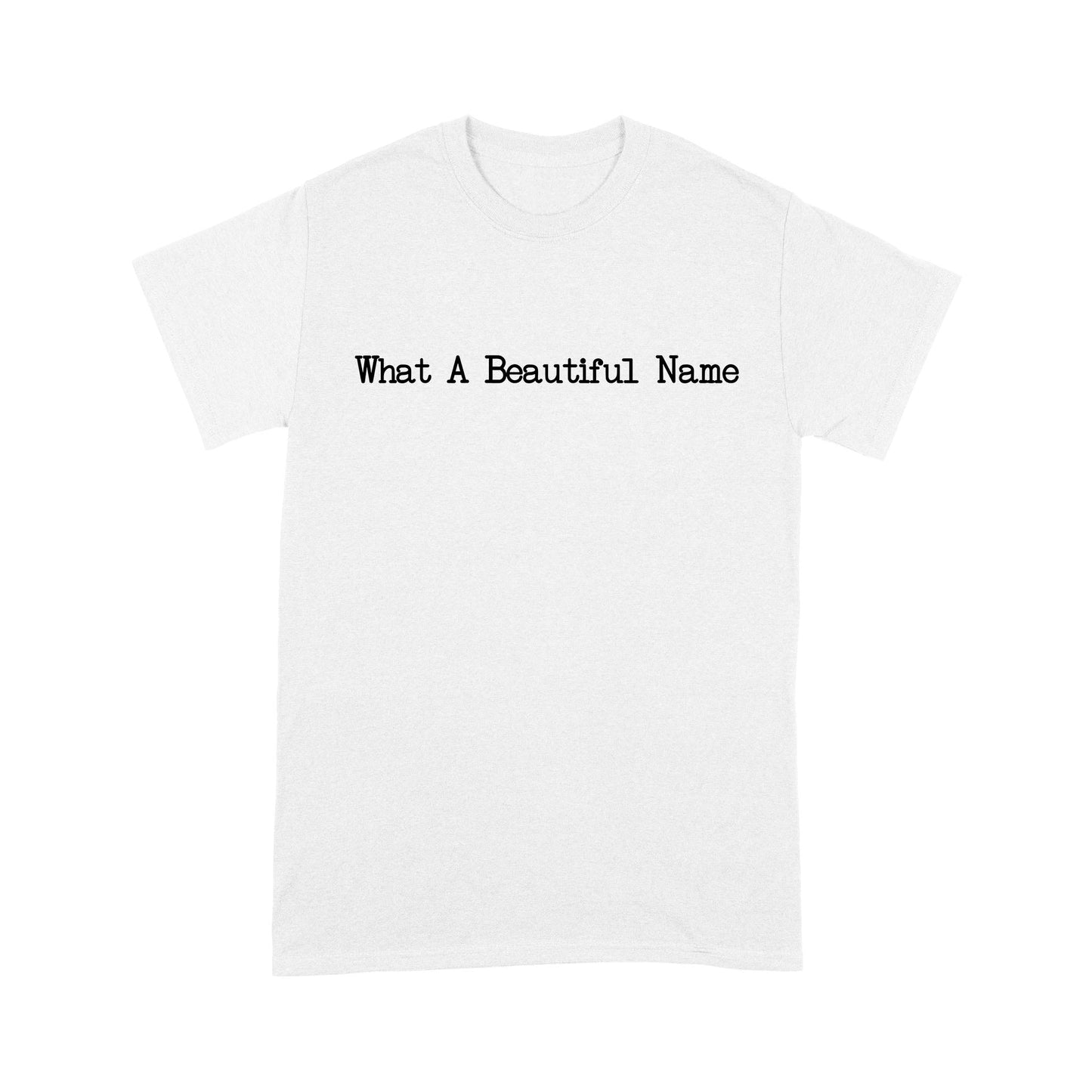 What A Beautiful Name God Jesus Standard T-Shirt