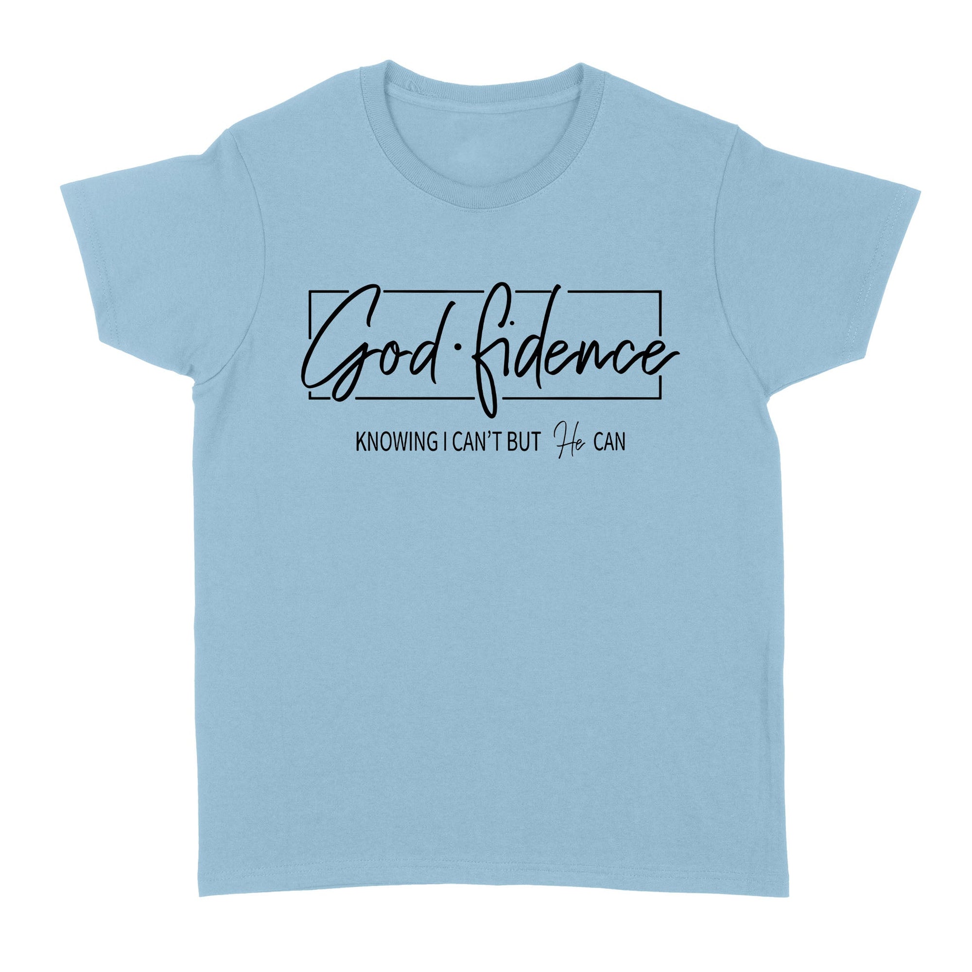 Godfidence Knowing I Can't But He Can Standard Women's T-shirt