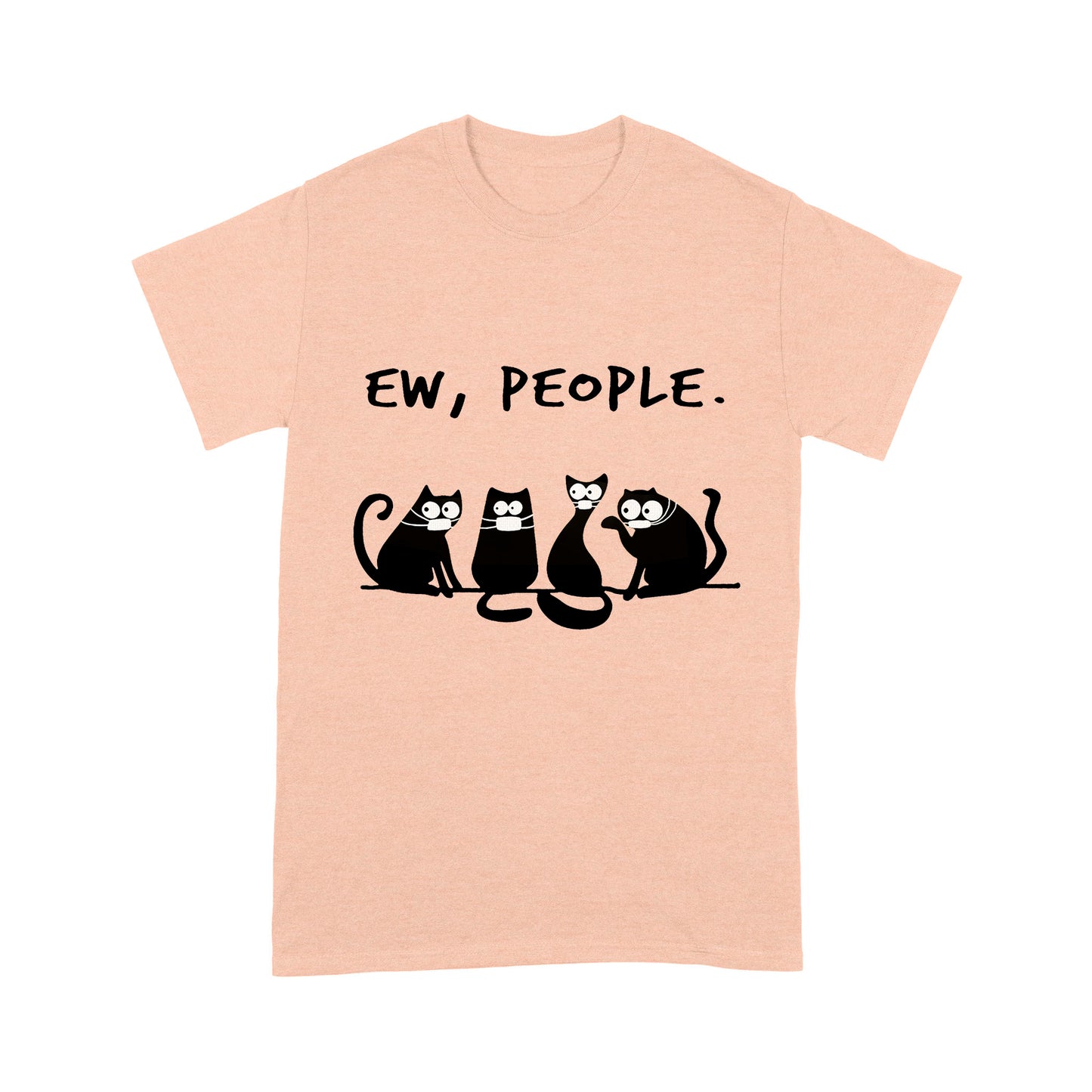 Premium T-shirt - Ew People Funny Black Cat Wearing Mask