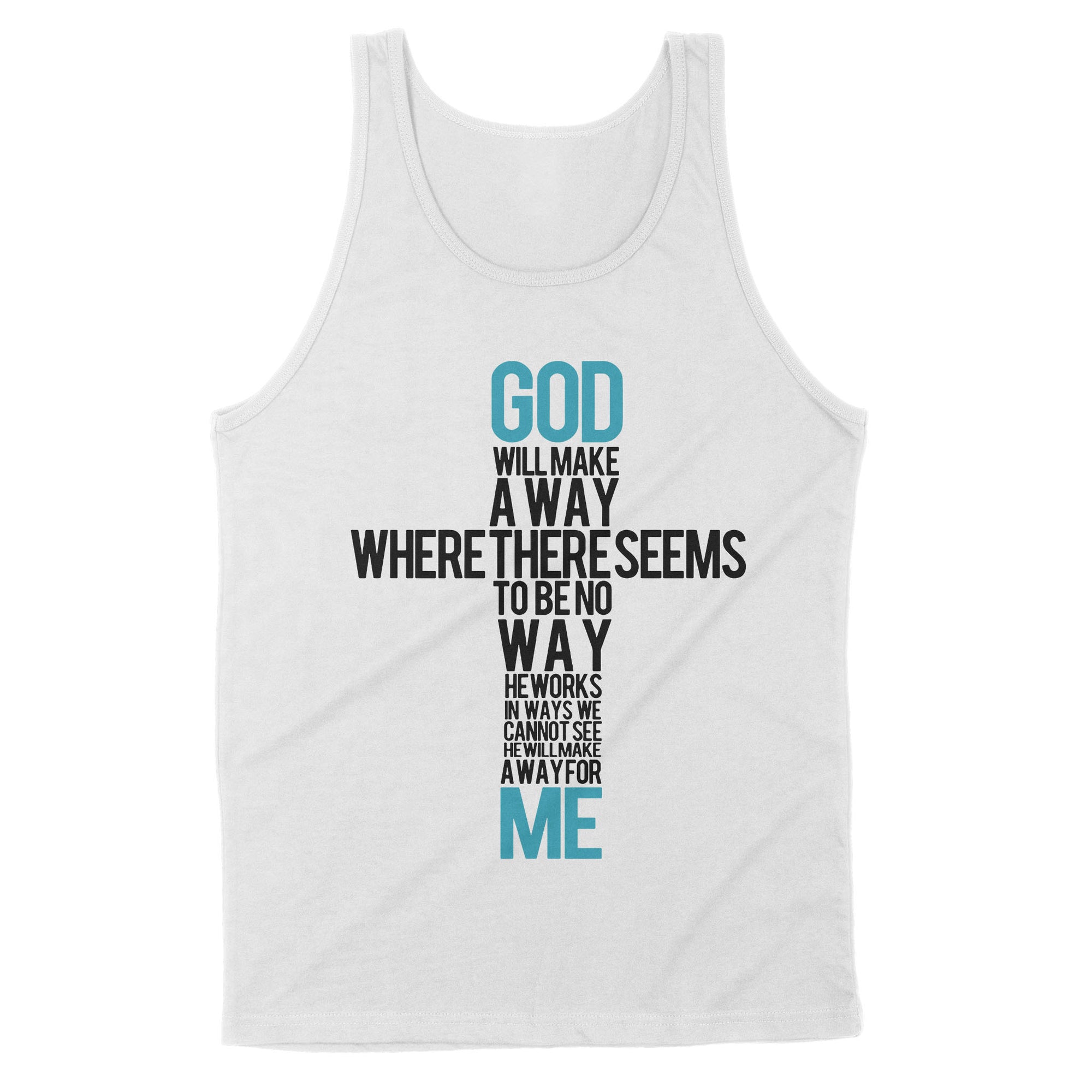 Premium Tank - God Will Make A Way When It Seems There Is No Way