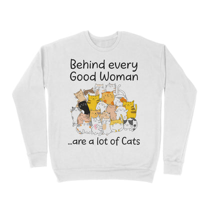 Premium Crew Neck Sweatshirt - Behind Every Good Woman Are A Lot Of Cats