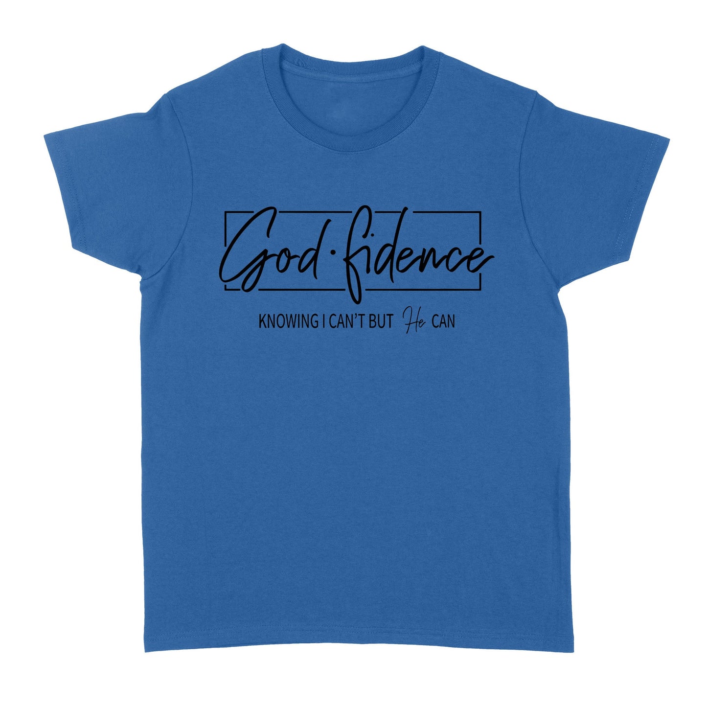 Godfidence Knowing I Can't But He Can Standard Women's T-shirt