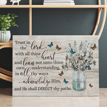 Trust In The Lord With All Your Heart, In All Thy Ways Acknowledge Him And He Shall Direct Thy Paths Canvas Prints