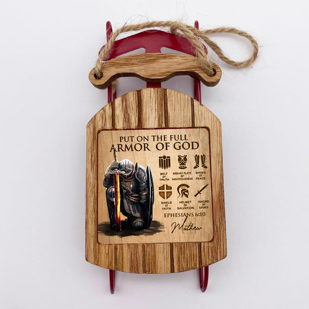 Personalized Man Warrior of God Put On The Full Armor Of God Ephesians 6-10 Sled Ornament