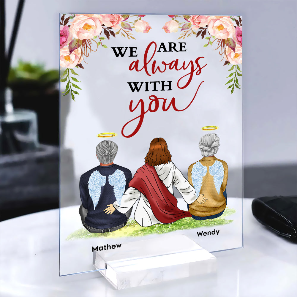 Personalized We Are Always With You Jesus Memorial Acrylic Plaque