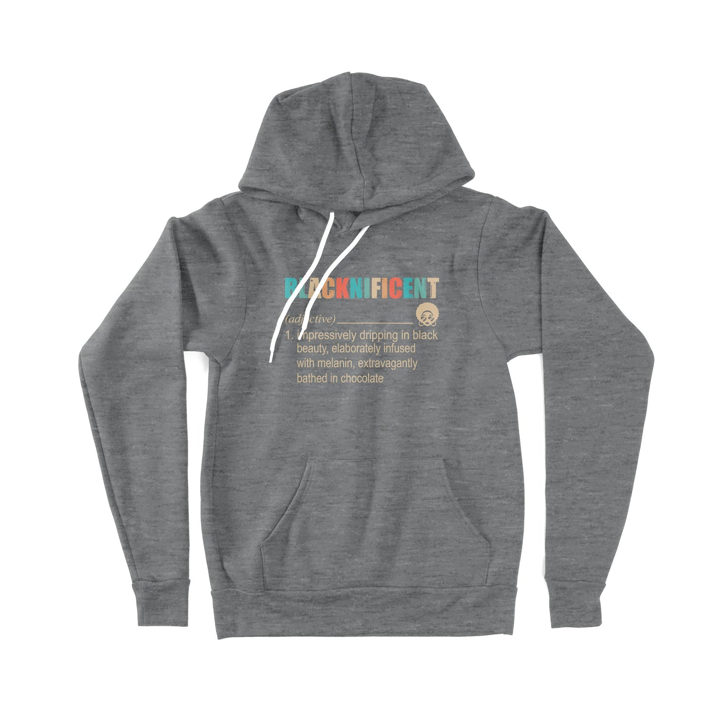 Blacknificent Definition Impressively Dripping In Black Beauty Melanin - Premium Hoodie