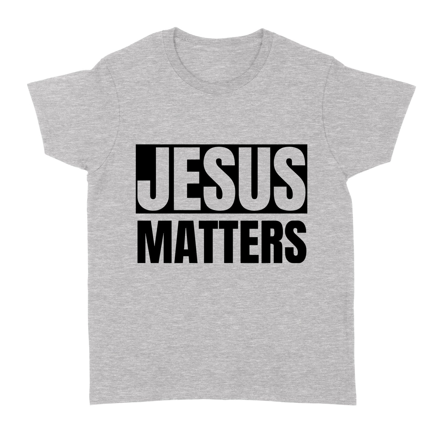 Jesus Matters Standard Women's T-shirt