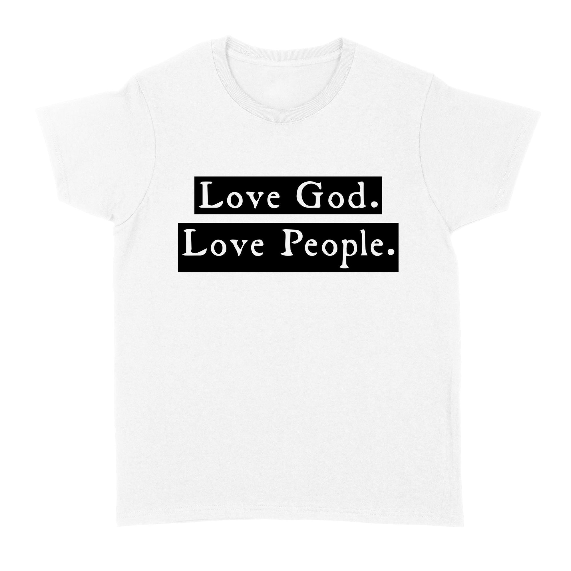 Love God Love People Standard Women's T-shirt