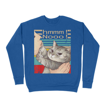 Premium Crew Neck Sweatshirt - Cat Hmmm Nooo