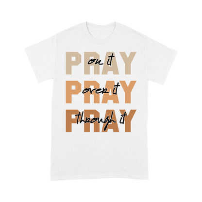 Christian Shirts, Faith T-shirt, Religious Shirt, Christian Tees, Jesus Shirt, Christian Shirts for Women and Men, Pray on It Standard T-Shirt