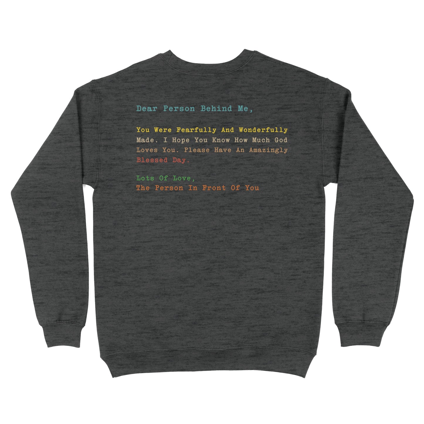 Dear Person Behind Me You Were Fearfuly, Jesus Love Yo Standard Crew Neck Sweatshirt