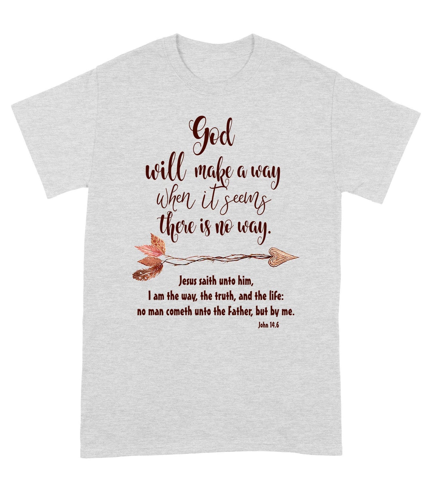 God Will Make a Way John 14:6 - Standard T-Shirt