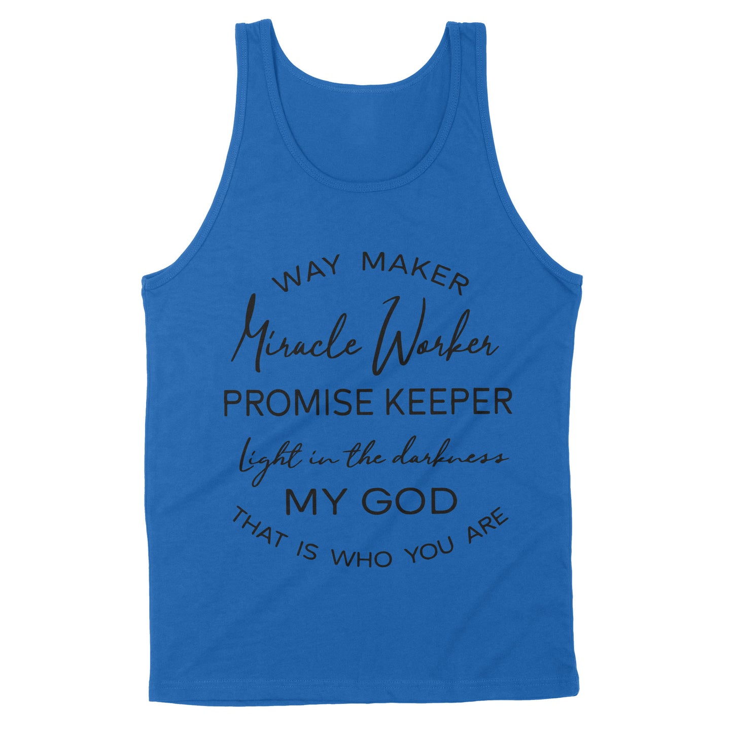 Way Maker Miracle Worker Promise Keeper Light In The Darkness My God That Is Who You Are - Premium Tank