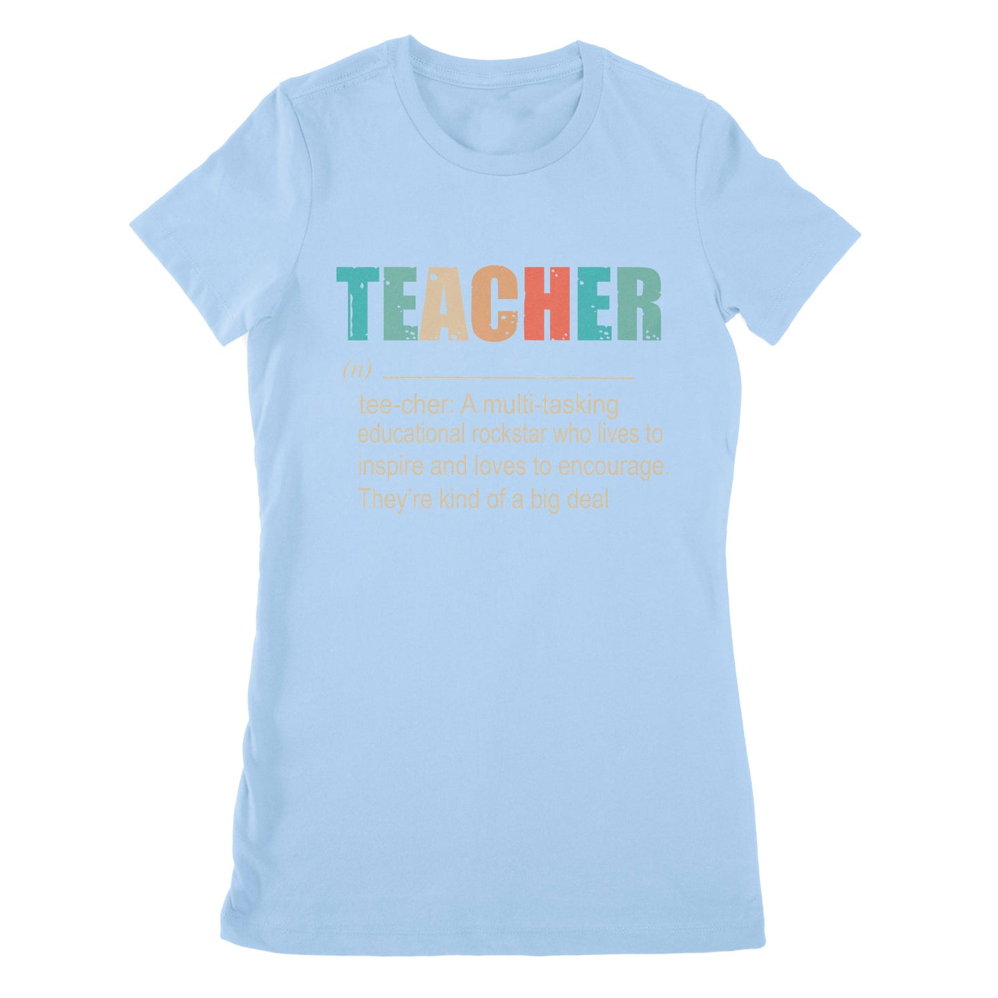 Premium Women's T-shirt - Teacher A Multitasking Educational Rockstar Who Lives To Inspire Ang Loves To Encourage They’re Kind Of A Big Deal