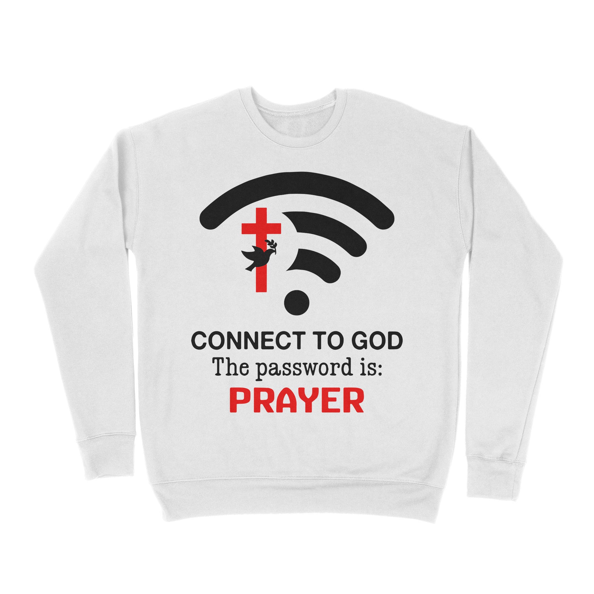 Connect to God the password is Prayer - Premium Crew Neck Sweatshirt