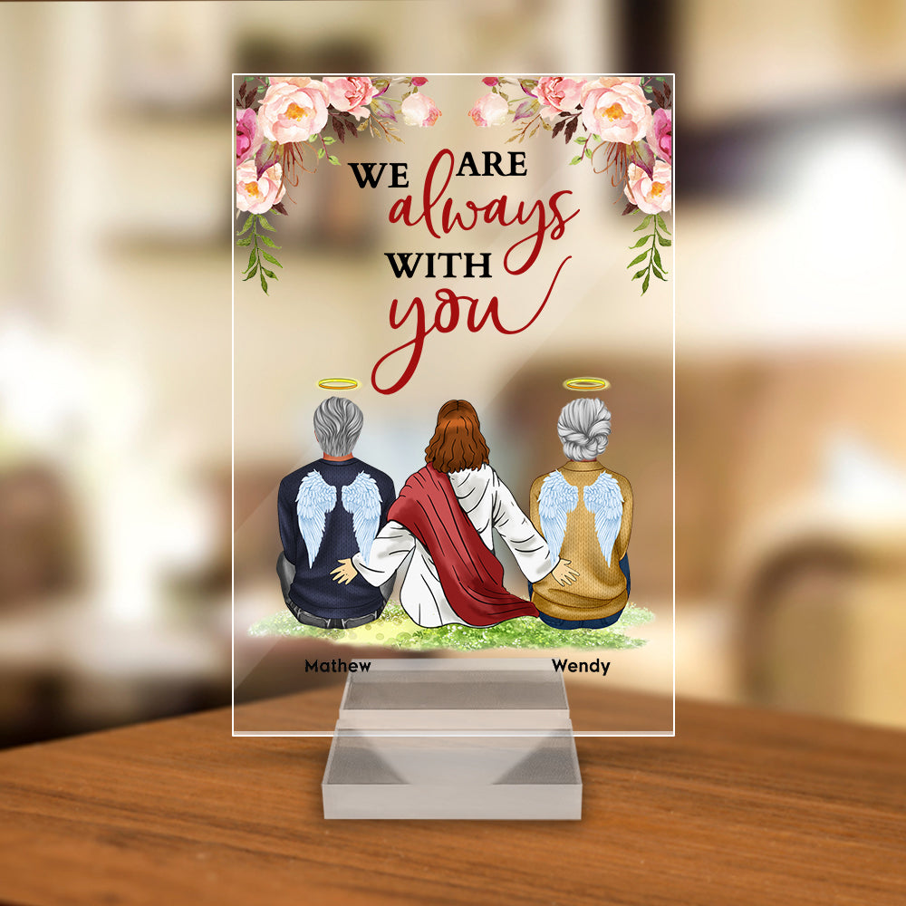 Personalized We Are Always With You Jesus Memorial Acrylic Plaque