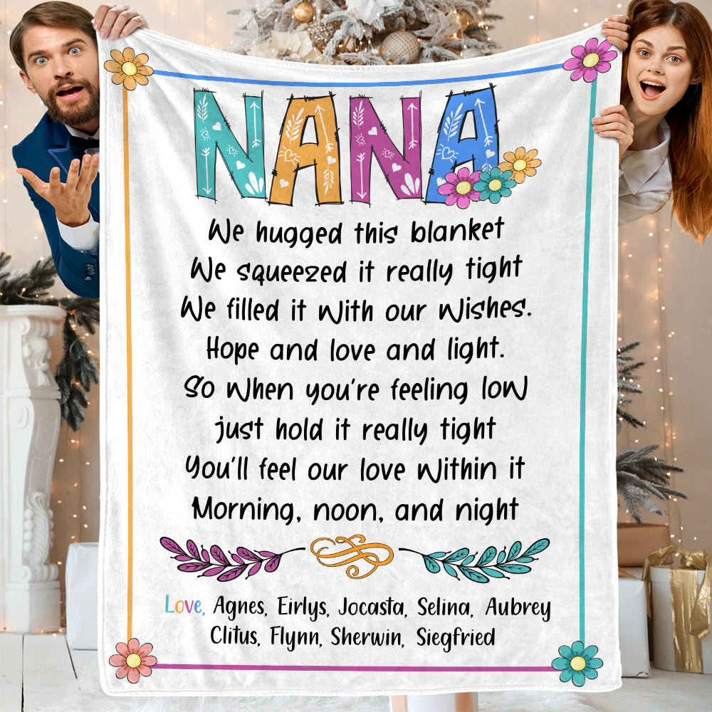 Personalized Nana We Hugged This Blanket We Squeezed It Really Tight Blanket