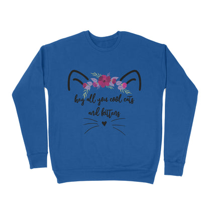 Premium Crew Neck Sweatshirt - l Hey All You Cool Cats And Kittens