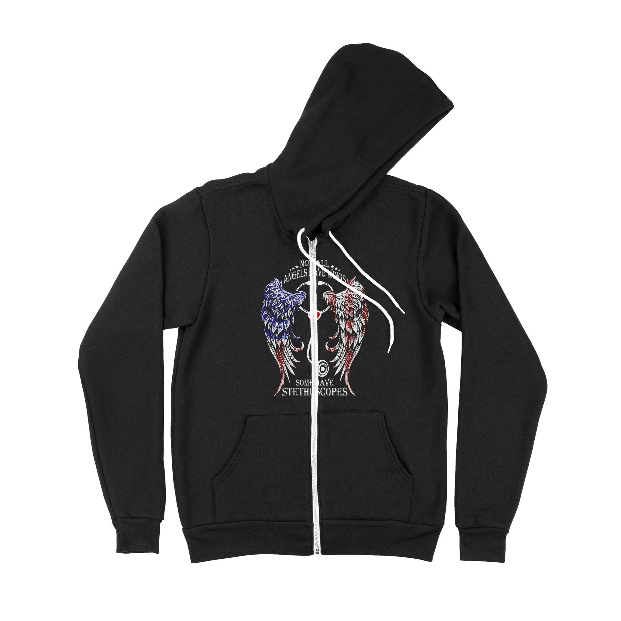 Not All Angels Have Wings Some Have Stethoscopes Medical - Nurse - Doctor - Hospital - Premium Zip Hoodie