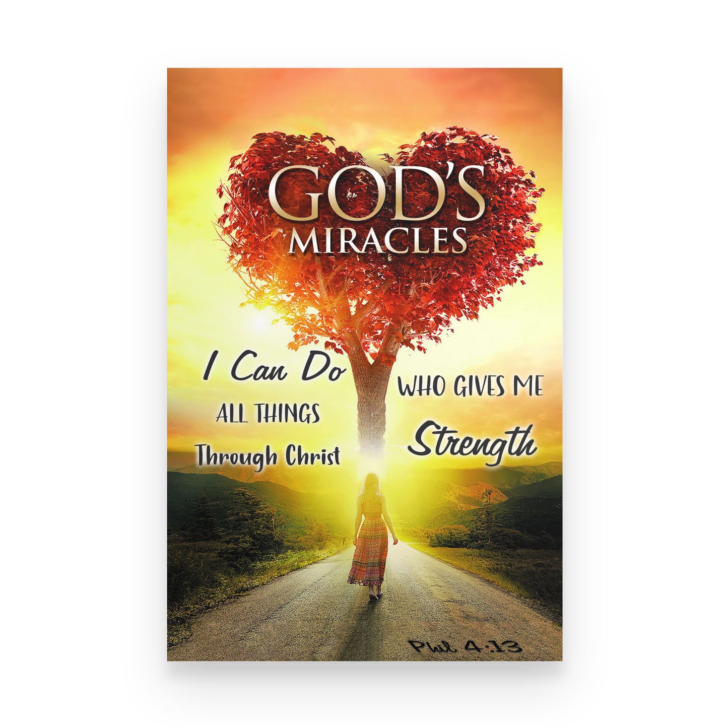 Standard Poster I Can Do All Things Through Christ Who Gives Me Strength: Philippians 4:13 God's Miracles