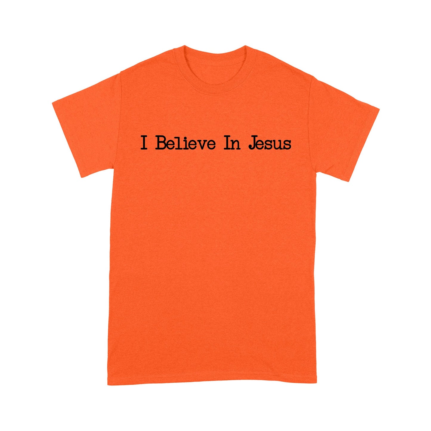 I Believe In Jesus - Standard T-Shirt