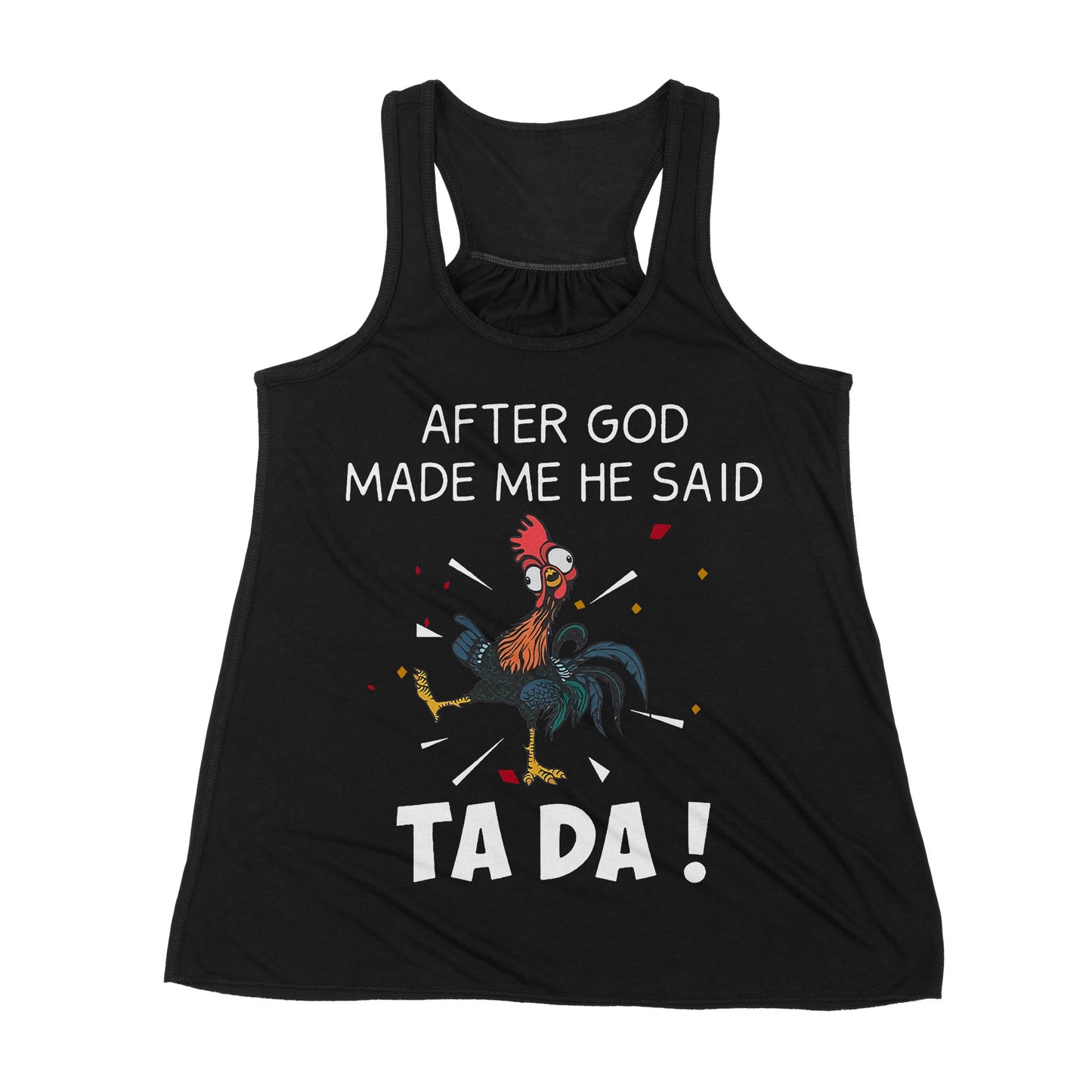 Premium Women's Tank - After God Made Me He Said Tada Chicken