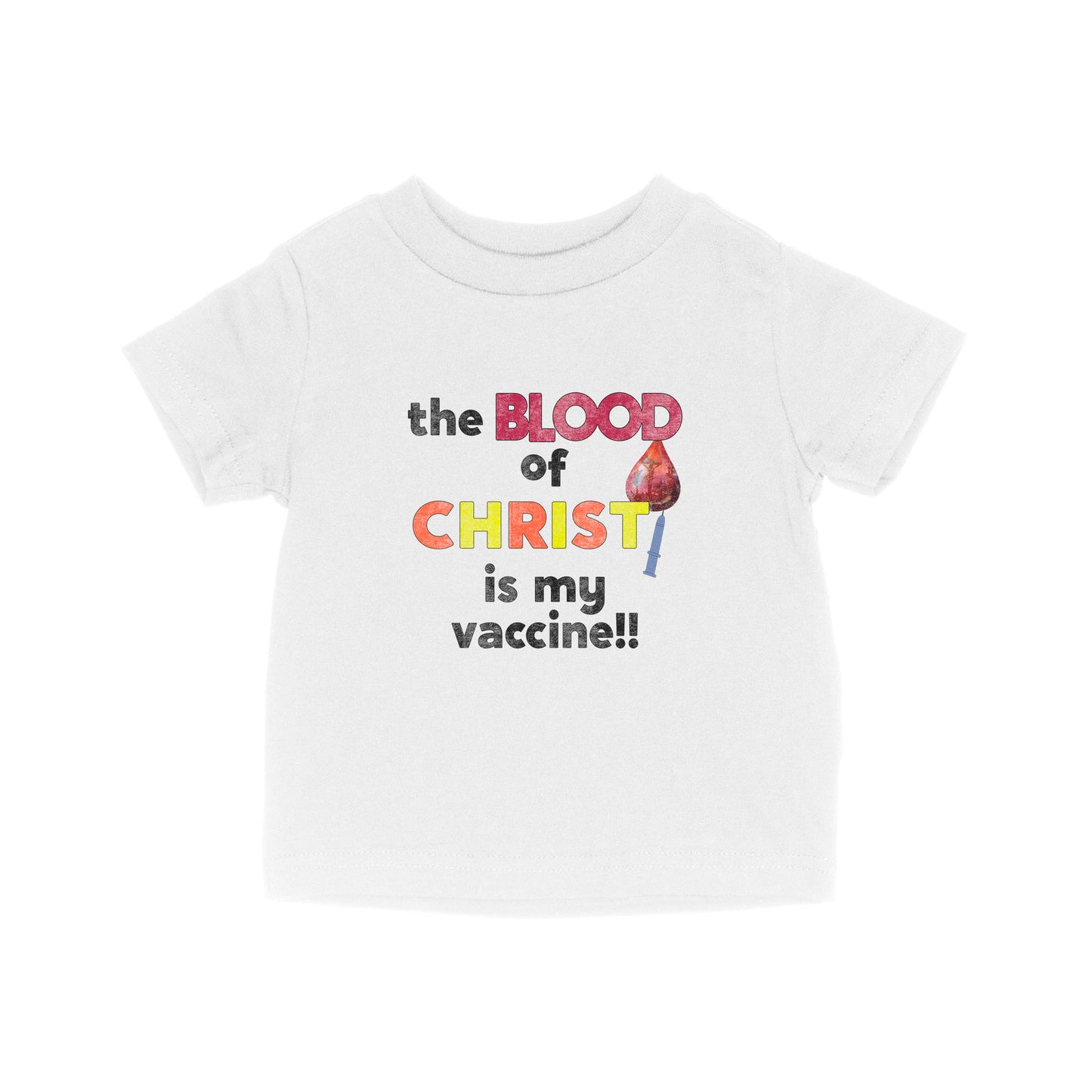 The Blood Of Jesus Is My Vaccine Christian Anti Vaccine - Baby T-Shirt