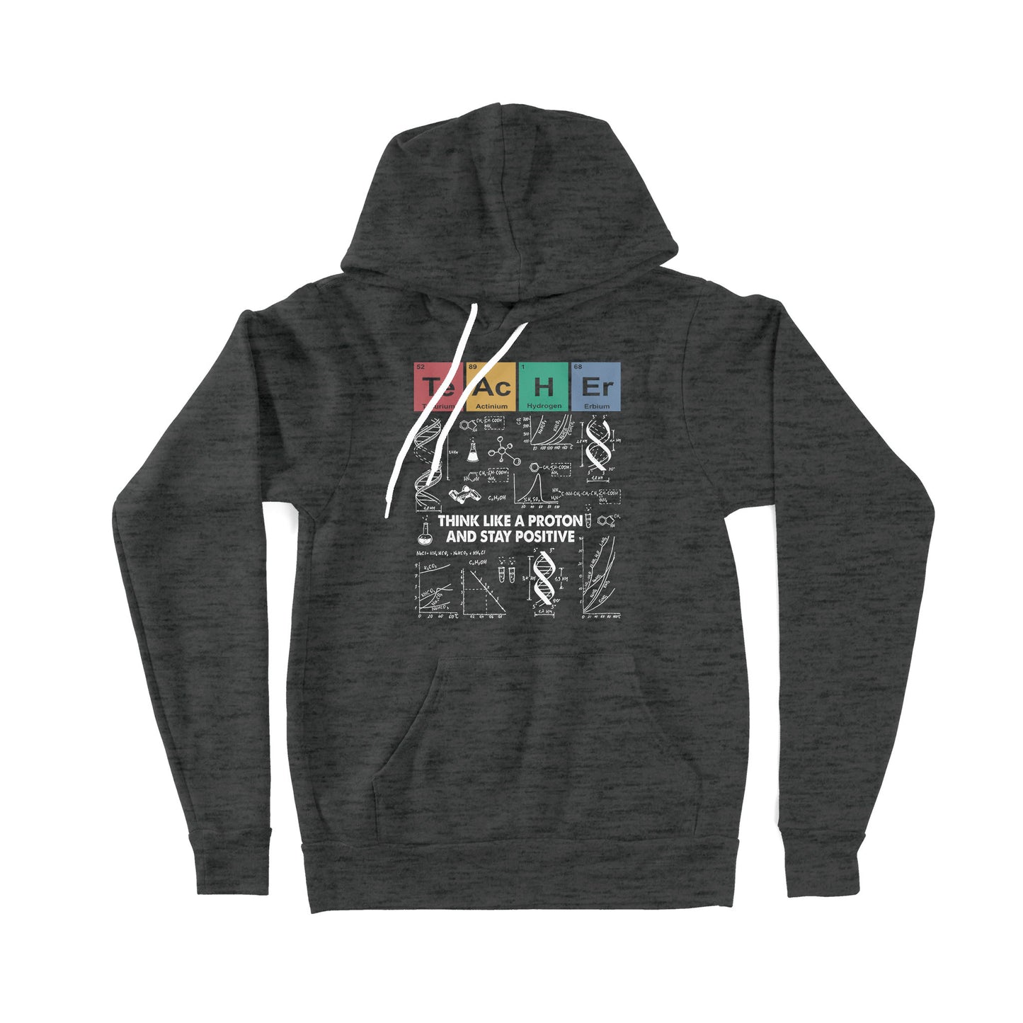 Teacher Think Like A Proton And Stay Positive - Premium Hoodie